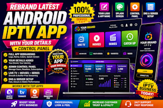 rebrand latest android iptv app with your details plus control panel
