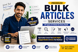 write bulk articles for you in every niche