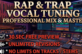 professionally tune vocals and mix your rap, trap songs
