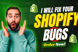 fix shopify bugs, errors or customize your shopify store, fix shopify store bugs