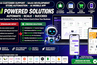 build ai customer support chatbot, saas app, store automation and ai mobile app