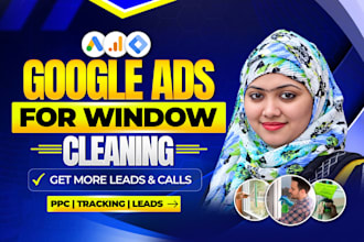 run google ads for window cleaning businesses to get more leads