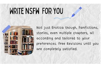 write any nsfw for you fanfiction or original