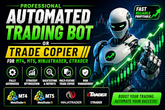 develop automated trading bot or trade copier for mt4, mt5, ninjatrader, ctrader