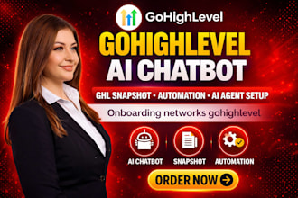 build gohighlevel ai chatbot, ghl snapshot, automation, and ai agent setup