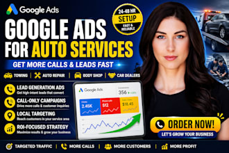 run high converting google ads for towing, auto repair, body shop, car dealers