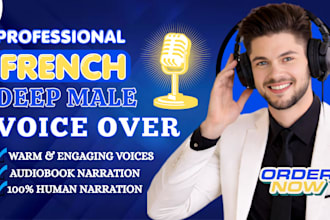 record a warm, deep male french voice over, audible french audiobook narrator