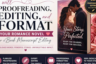 proofreading, editing, and format your romance novel or ebook manuscript editing