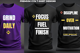 design a premium motivational gym tshirt for your brand