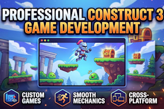 develop construct 2 or 3 game development,game prototype and reskin