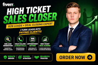 be your sales closer high ticket closer b2b sales leads sales representative