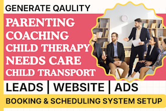generate parenting coaching, child therapy, child transport leads build website
