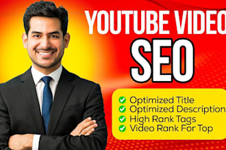 do youtube channel SEO and vedio optimizationfor top ranking on search