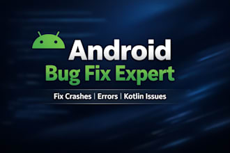 fix android app bugs, crashes, and issues in kotlin