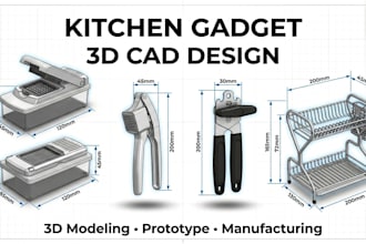be kitchen gadget product designer, 3d cad, prototype and manufacturing design