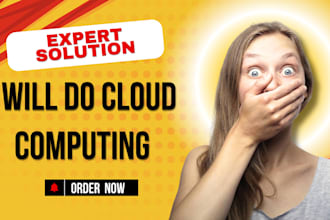 do cloud computing tasks, AWS, and cloud security projects