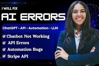 fix api integration, ai chatbot, chatgpt, automation and llm errors