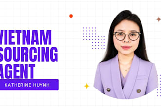 be your vietnam sourcing agent for suppliers, factories and logistics