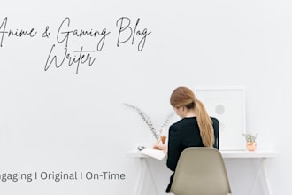 write engaging anime and gaming blog articles in english
