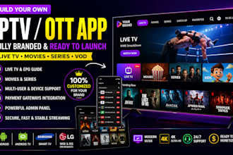 develop custom iptv app for android, smart TV, lg, samsung with admin panel