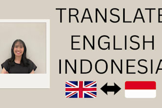 be your english indonesian translator with quick delivery and proofreadin
