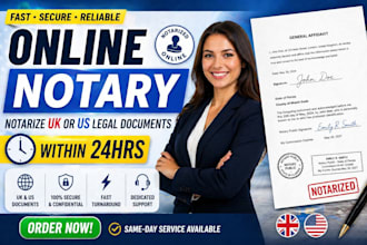 do online notary,notarize UK or US legal documents within 24hrs