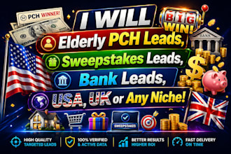 elderly p c h leads, sweeps takes leads, bank leads, USA, UK or any niche