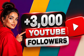 boost your youtube channel with 3,000 followers