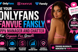 be your onlyfans fanvue fansly ppv manager and chatter for organic fan growth