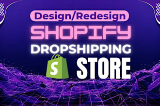 design a high converting shopify website or dropshipping store