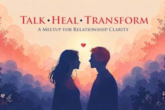 listen and help you gain clarity in your relationship