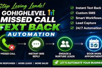 setup gohighlevel missed call text back automation for your business
