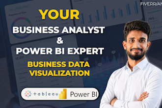 be your business analyst and data visualization power bi expert