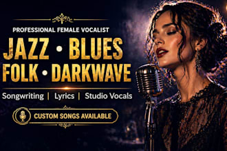 be your female vocalist, dixieland, darkwave, vintage, jazz singer, folk, blues