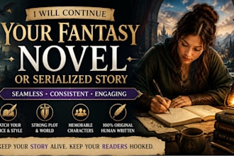 continue your fantasy novel or serialized story