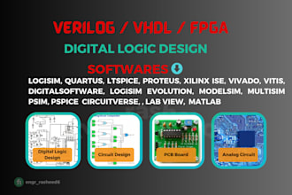do verilog, vhdl, fpga using vivado, quartus, xilinx, logisim, multisim, ltspice