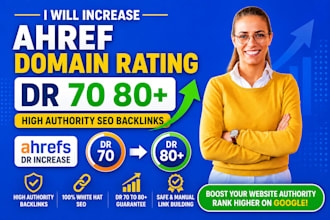 increase ahref  domain rating dr 70 80 plus high authority seo backlinks