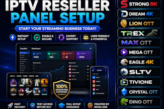 deliver reseller panel with test and panel like strong 8k, dream 4k, trex, b1g