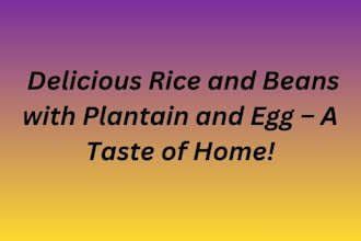 do rice and beans with plaitain and egg