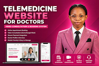 build telemedicine website for doctors with video consultation, booking system