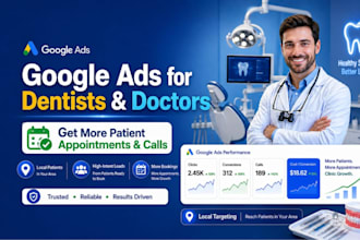 setup and manage google ads for dentist, dental clinic and medical doctor