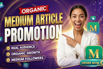 do organic marketing promotion for your medium article, followers and engagement