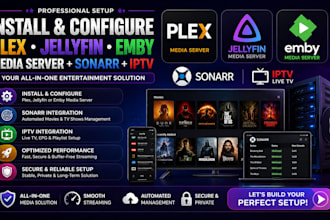 install, confi plex, jellyfin, emby, media server, sonarr with iptv streaming