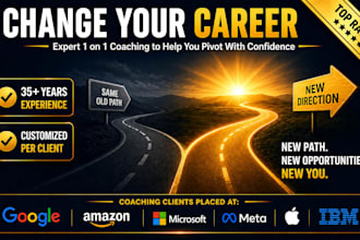 coach you through your career change on a 1 on coaching