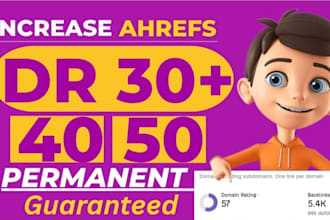 increase domain rating ahrefs dr30, dr40,dr50, guaranteed