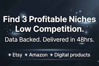 find 3 profitable low competition niches for your etsy or amazon store