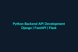 develop python backend API with django fastapi flask