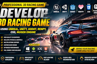develop a 3d racing game using unreal, unity, godot, CSS, renpy, mugen engine