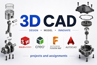 do your 3d solidworks and creo assignments and projects