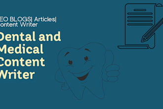 write SEO dental and medical blog articles for your website